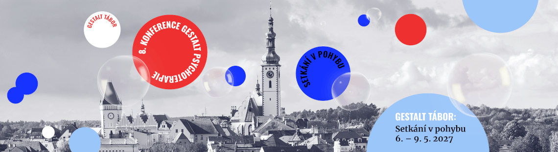 8. konference gestalt psychoterapie GESTALT TÁBOR Setkání v pohybu 6.-9. května 2027, Tábor